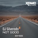 DJ Silverado - Not Good