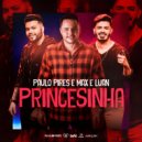 Paulo Pires & Max e Luan - Princesinha