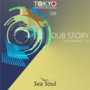 Sea Soul  - Dub story