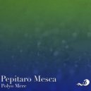Pepitaro Mesca - Polyo Mere