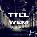 TTLL - Wem