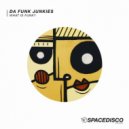 Da Funk Junkies - What is Funk?