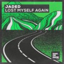 Jaded - Lost Myself Again