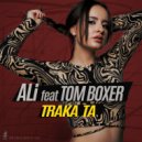 ALI feat. Tom Boxer - Traka Ta (Original Mix)
