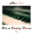 Alex Rai - It\'s a Funky Piano (Original Mix)