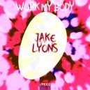 Jake Lyons - Work My Body (Original Mix)