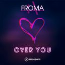 Froma - Over You (Original mix)
