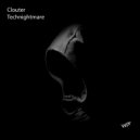 Clouter - Technightmare