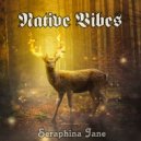 Seraphina Jane - Native Vibes