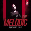 DJ Breaker - Melodic Deep House (Live Set 24 Jan)