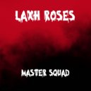 Laxh Roses - Master Squad