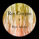 Res Corpio - Rise Adeep