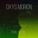 Oxys Morion - Pupil Dilute