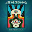 Sebastien Fanfan - Are We Dreaming
