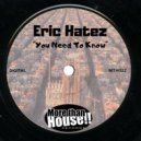 Eric Hatez - You Need To Know