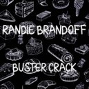 Randie Brandoff - Buster Crack