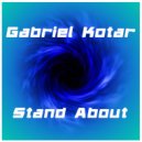 Gabriel Kotar - Stand About