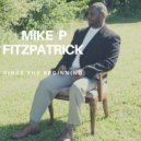 Mike P Fitzpatrick - My Joy
