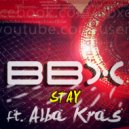 BBX - Stay ft. Alba Kras (Original Mix)