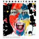 Turbokitchen - Explosion Of Flowers