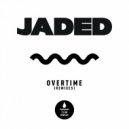 Jaded - Overtime