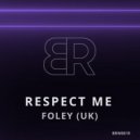 Foley (UK) - Respect Me