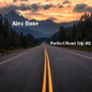 Alex Base - Perfect Road Trip #2