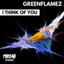 GreenFlamez - I Think Of You
