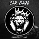 Car Bass - Love the Way (Original Mix)