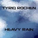 Tyriq Rochen - Heavy Rain