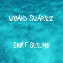 Ubaid Suarez - Sight Seeing