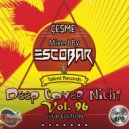 Escobar - Cesme Deep Cover Night Vol.96 \'\'Club Edition\'\' Power FM (App) Master DJs Cast Live Mixtape @ mixed by Escobar (Mixtape)