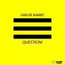 Carlos Suarez - Question!
