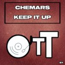 Chemars - Keep It Up (Original Mix)