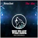 Bouchet - The diss (Original Mix)
