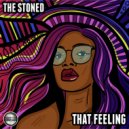 The Stoned - That Feeling (Original Mix)