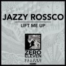 Jazzy Rossco - Lift Me Up (Original Mix)