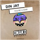 Din Jay - You\'re A Star (Original Mix)