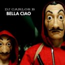 DJ Carlos B - Bella Ciao
