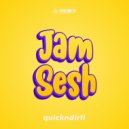 quickndirti - Jam Sesh (Original Mix)