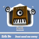 Erik Bo - Don't Send Me Away