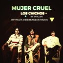 Los Chichos - Mujer Cruel