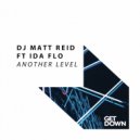 DJ Matt Reid Ft. IDA fLO - Another Level