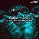 Abstract Vision Vs U-Mount & SpaceLine - Let's Go