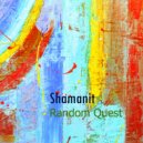 Shamanit - Random Quest (Original mix)