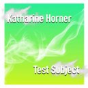 Katharine Horner - Test Subject (Radio Edit)