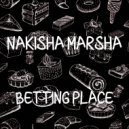Nakisha Marsha - Betting Place (Radio Edit)