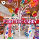 Lando Black - Push That Candy (KARU Remix)
