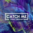 Wesley Verstegen - Catch Me (Extended Mix)