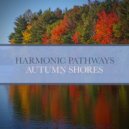 Harmonic Pathways & Nature on Record - Autumn Shores